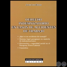 DERECHO INDEMNIZATORIO EN CASOS DE ACCIDENTES DE TRABAJO - Autor: JORGE LUIS BERNIS - Ao 2018